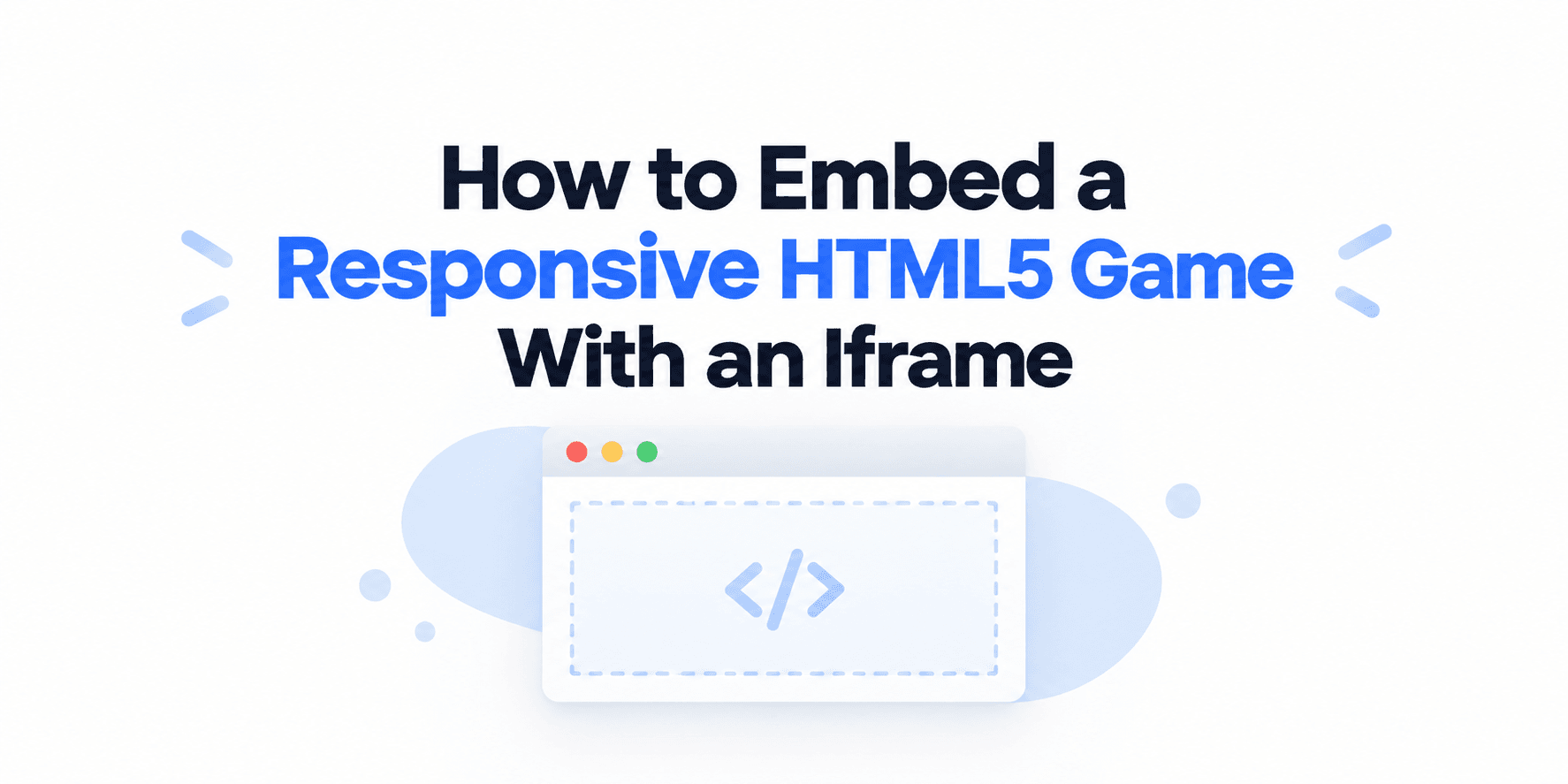 How to Embed a Responsive HTML5 Game With an Iframe